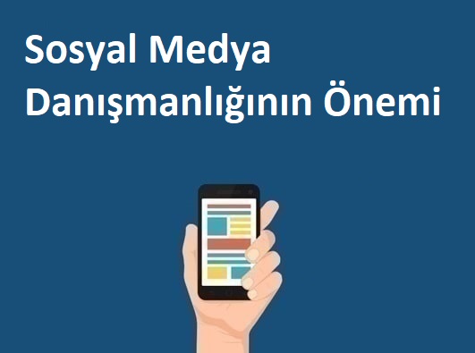 Sosyal Medya Danışmanlığının Önemi? Sosyal Medyanın Pazarlama Etkisi? 